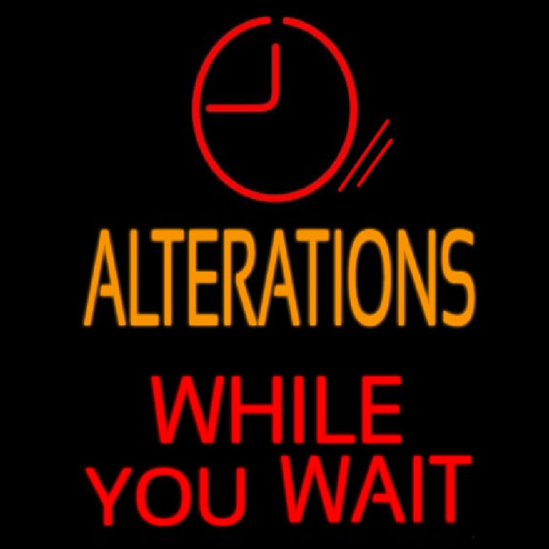 Alteration While You Wait Leuchtreklame