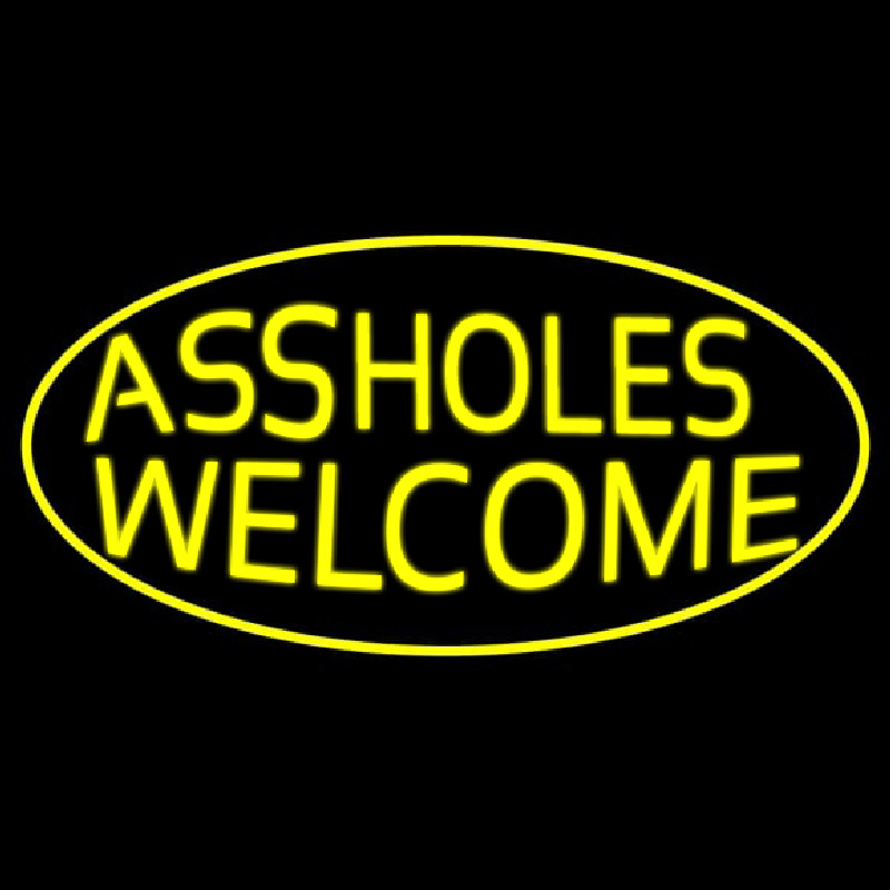 Assholes Welcome Leuchtreklame