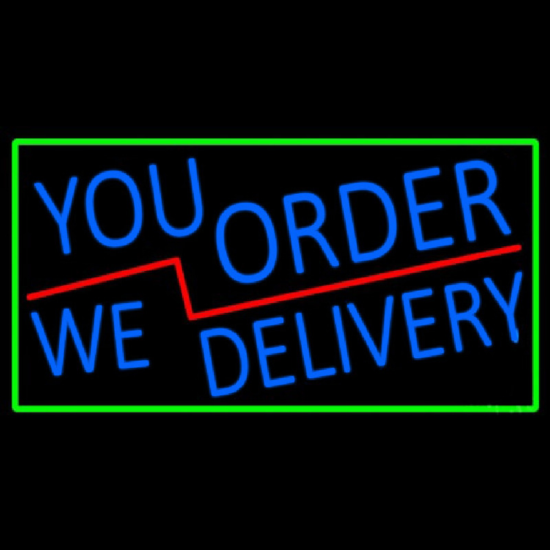 Blue You Order We Deliver With Green Border Leuchtreklame