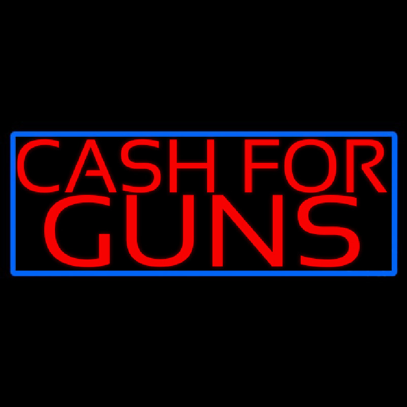 Cash For Guns Blue Border Leuchtreklame