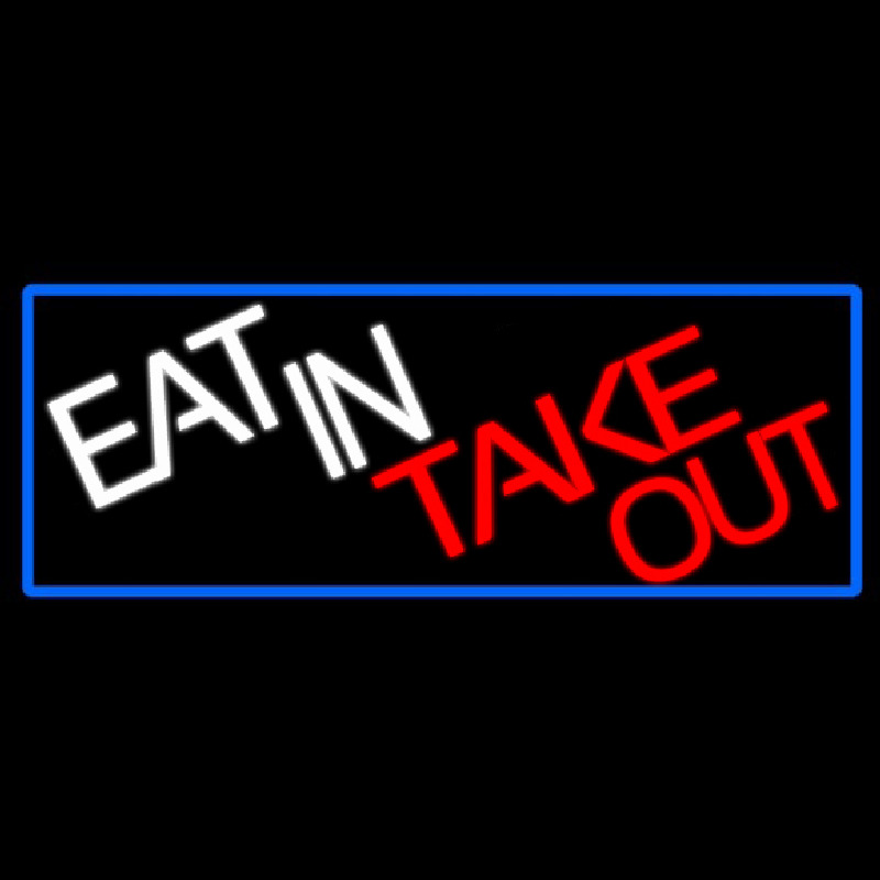Eat In Take Out With Red Border Leuchtreklame