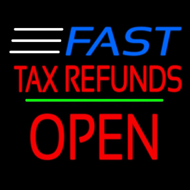 Fast Ta  Refunds Block Open Line Leuchtreklame