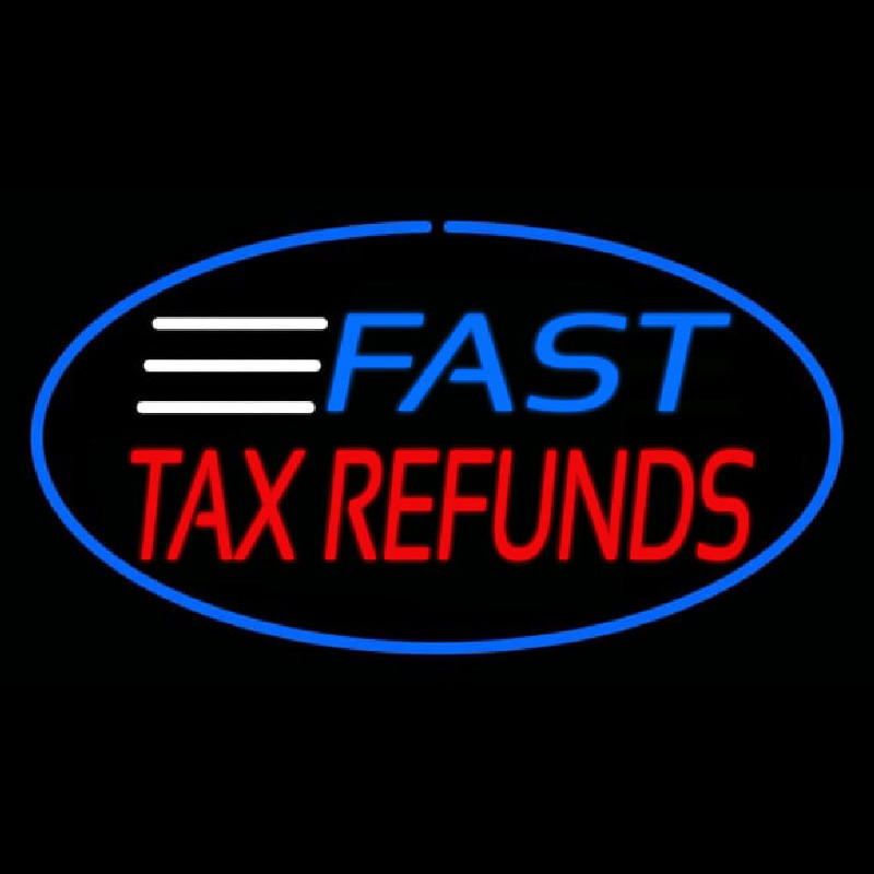 Fast Ta  Refunds Oval Blue Border Leuchtreklame