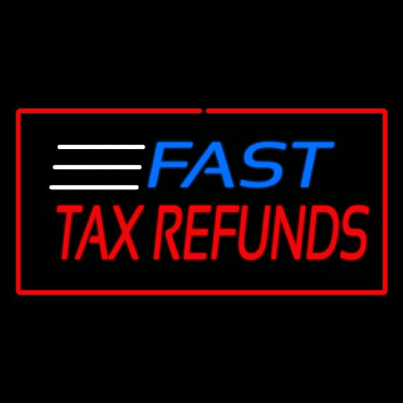 Fast Ta  Refunds Red Leuchtreklame
