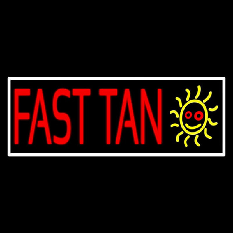 Fast Tan With White Border Leuchtreklame