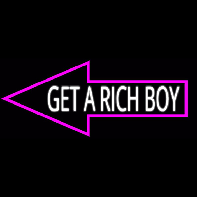 Get A Rich Boy Leuchtreklame