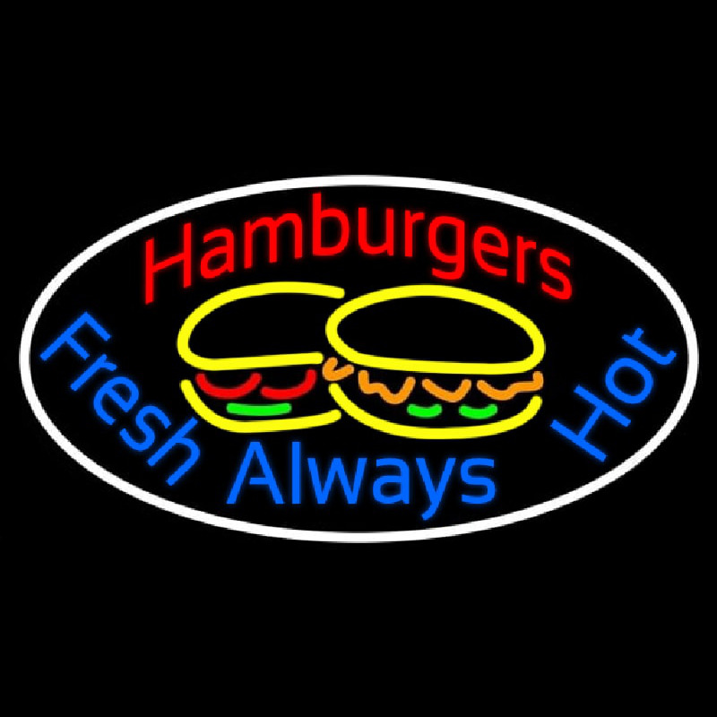 Hamburgers Fresh Always Hot Oval Leuchtreklame