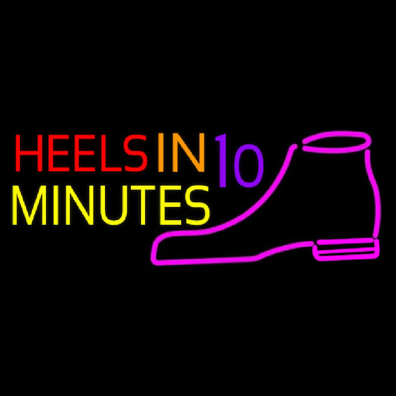 Heels In 10 Minutes Leuchtreklame