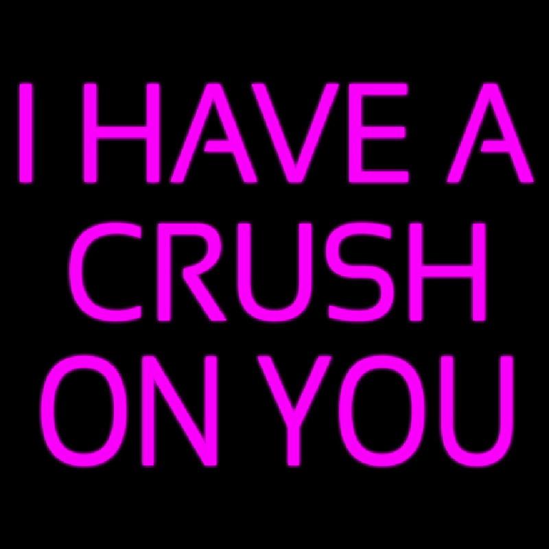 I Have A Crush On You Leuchtreklame