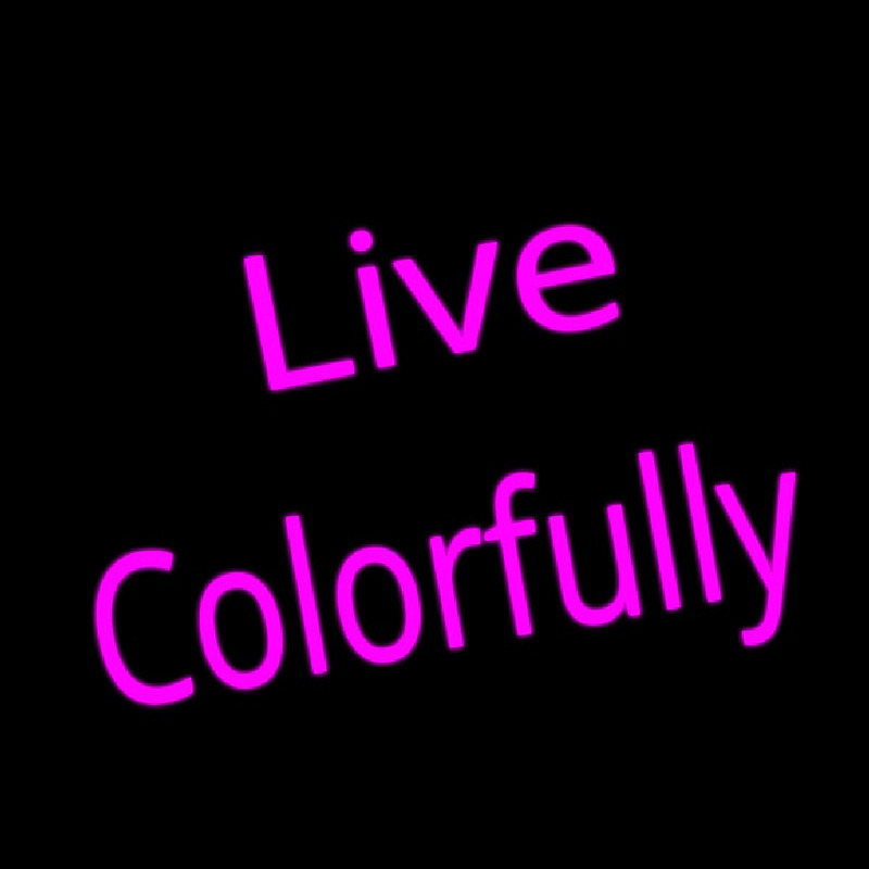 Live Colorfully Leuchtreklame