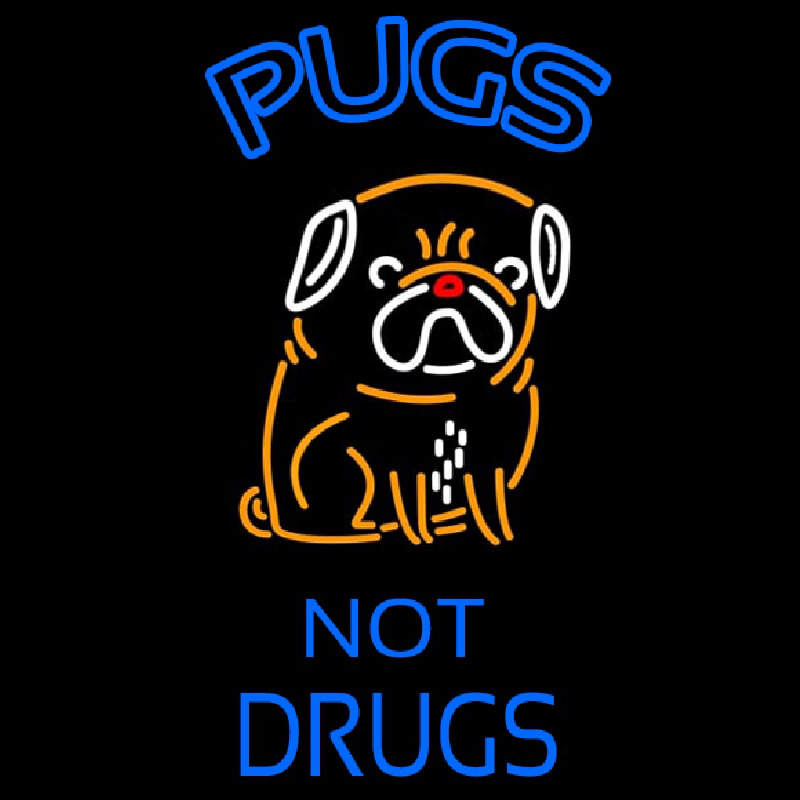 Pugs Not Drugs Dogs Leuchtreklame