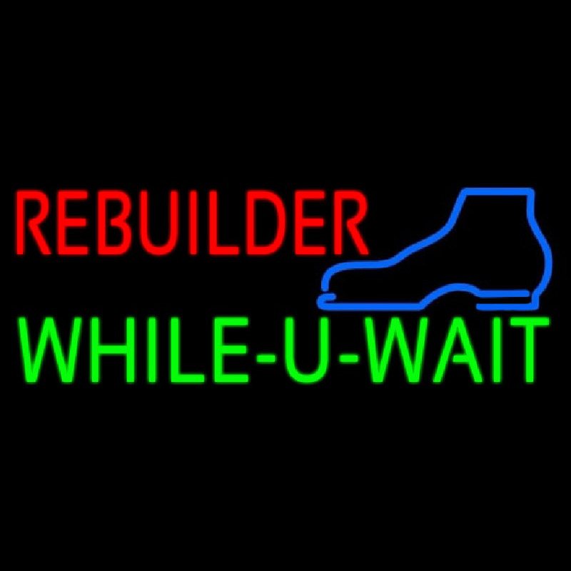 Red Rebuilder Green While You Wait Leuchtreklame