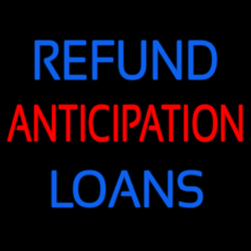 Refund Anticipation Loans Leuchtreklame