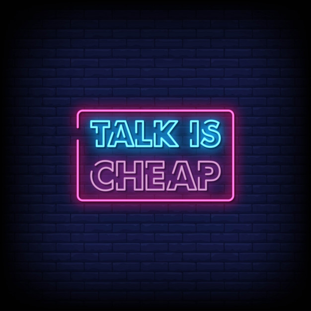 Talk is cheap Leuchtreklame