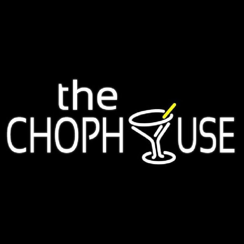 The Chophouse With Glass Leuchtreklame