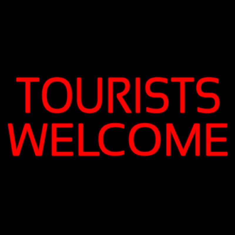 Tourists Welcome Leuchtreklame