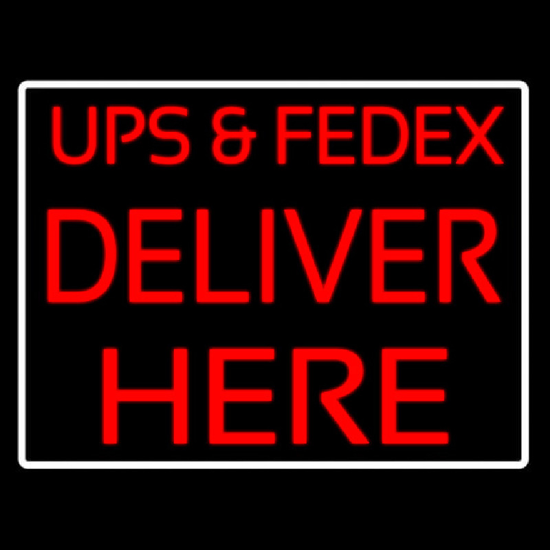Ups And Fede  Deliver Here Leuchtreklame
