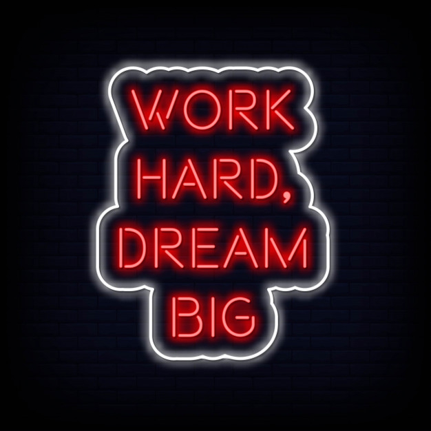 Work Hard Dream Big Leuchtreklame