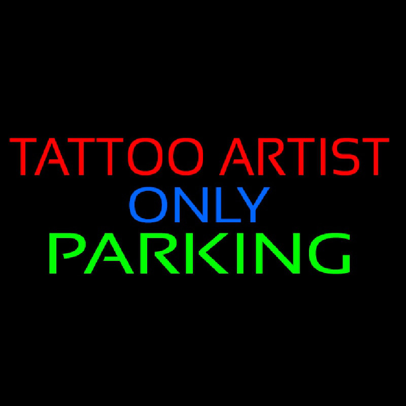 Tattoo Artist Parking Only Leuchtreklame
