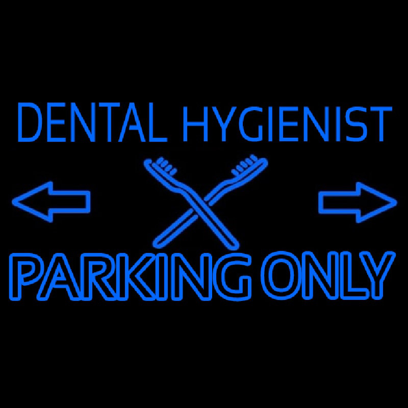 Dental Hygienist Parking Only Leuchtreklame