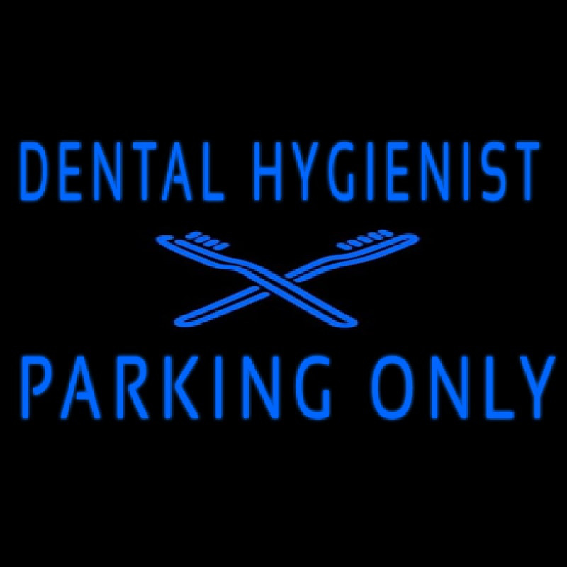 Dental Hygienist Parking Only Leuchtreklame
