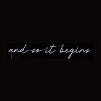 And So It Begins Neon Light Sign.jpg Leuchtreklame