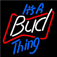 Budweiser Its A Bud Thing Beer Sign Leuchtreklame
