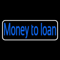 Cursive Money To Loan With White Border Leuchtreklame