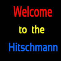 Custom Welcome To The Hitschmann 2 Leuchtreklame