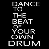 Dance To The Beat Of Your Own Drum Leuchtreklame