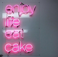 Enjoy Life Eat Cake Leuchtreklame
