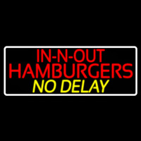 In N Out Hamburgers No Delay With Border Leuchtreklame
