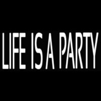 Life Is A Party Leuchtreklame
