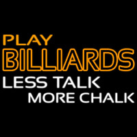 Play Billiards Less Talk More Chalk 3 Leuchtreklame