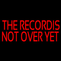 Red The Record Is Not Over Yet Leuchtreklame