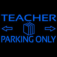 Teacher Parking Only Leuchtreklame
