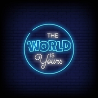 The World is Yours Leuchtreklame