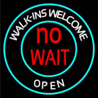 Walk Ins Welcome Open No Wait Leuchtreklame