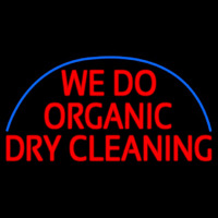 We Do Organic Dry Cleaning Leuchtreklame