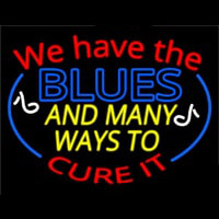 We Have Blues And Many Ways To Cure It Leuchtreklame