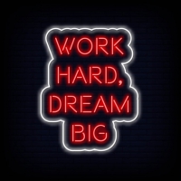 Work Hard Dream Big Leuchtreklame